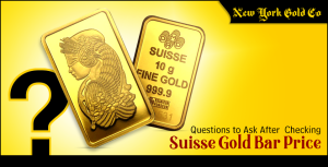 Questions to Ask After Checking Swiss Gold Bar Price new