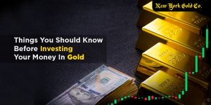 NYG Things You Should Know Before Investing Your Money In Gold 1200 x 600 1