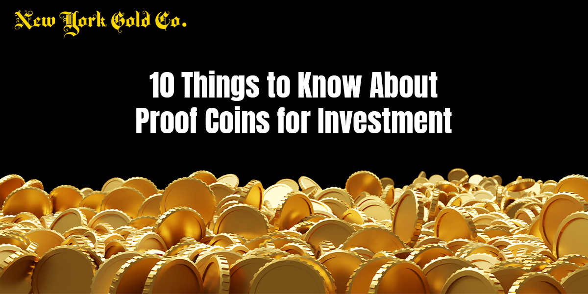 10 Things to Know About Investing in Proof Coins